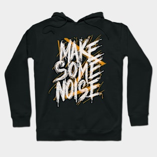 Make some noise Hoodie